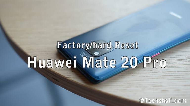 How to Factory / Hard Reset Huawei Mate 20 Pro