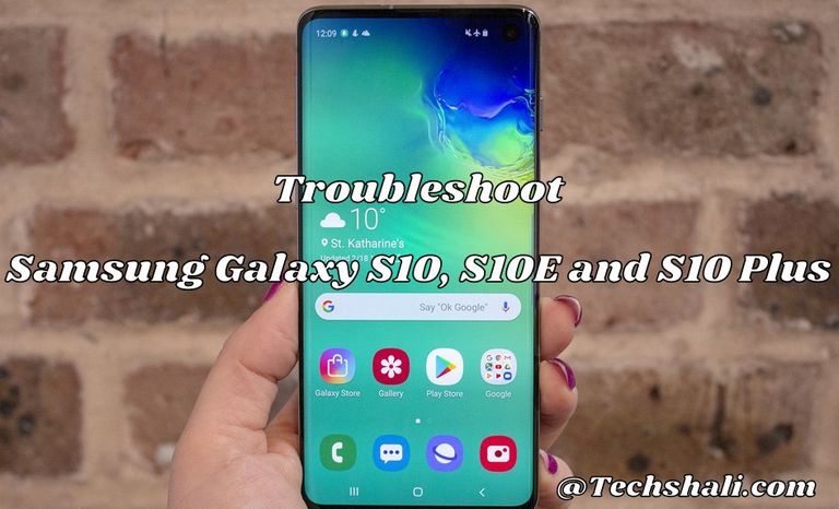 Troubleshoot Most Common Samsung Galaxy S10 Problems & Fixes
