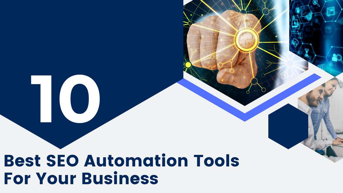SEO Automation: 10 Best Tools To Optimise Seo Efficiency