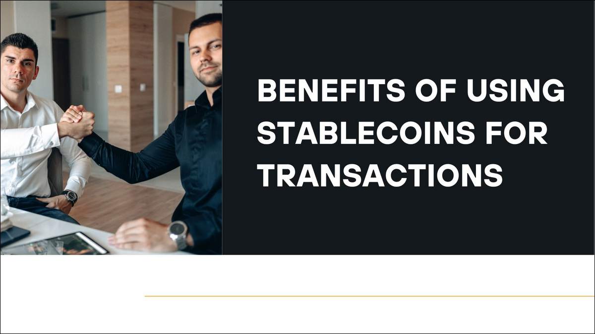 Benefits of Using Stablecoins for Transactions
