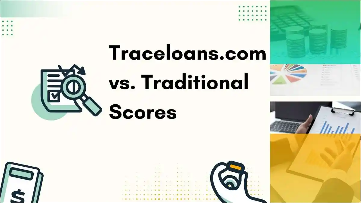 Traceloans.com vs. Traditional Credit Scores: Let's find out which is better?
