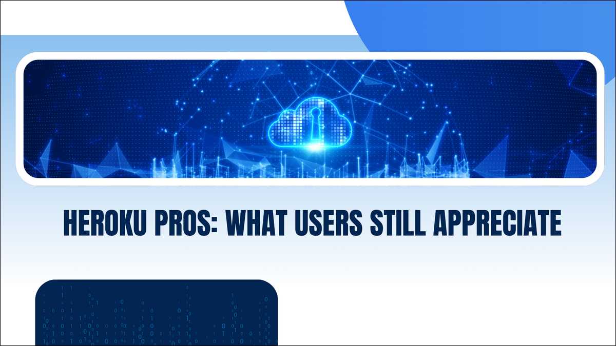 Here are top Heroku Pros that make people still use it