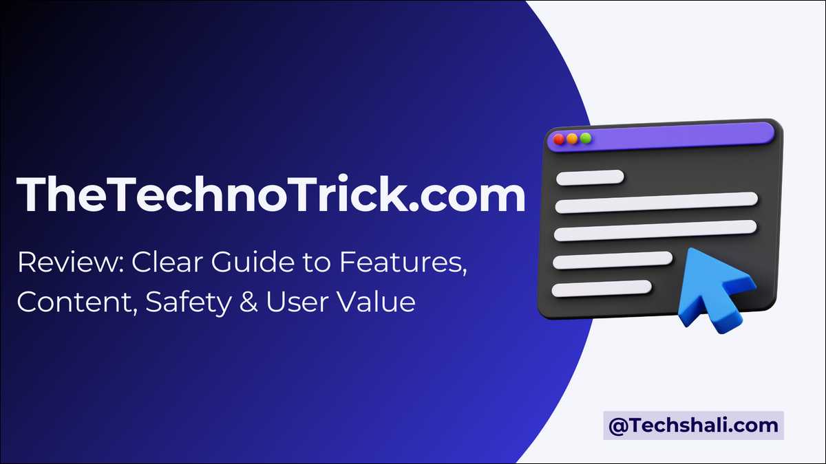 TheTechnoTrick.com Explained, what it is, types of content, and more.