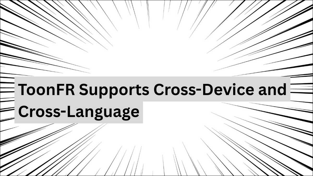 ToonFR Supports Cross-Device and Cross-Language