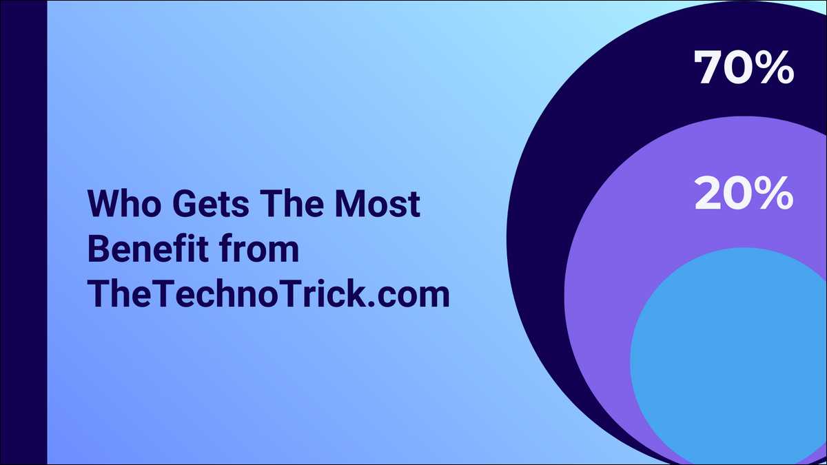 Who Gets The Most Benefit from TheTechnoTrick.com