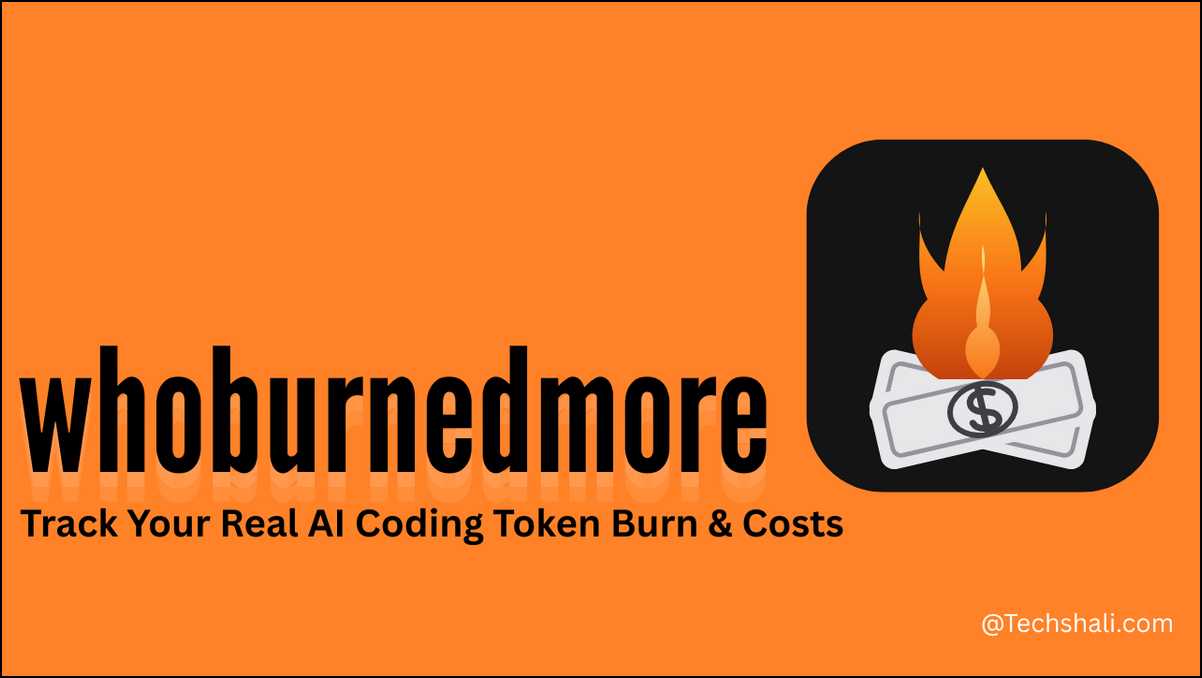 whoburnedmore lets you Track Your Real AI Coding Token Burn & Costs