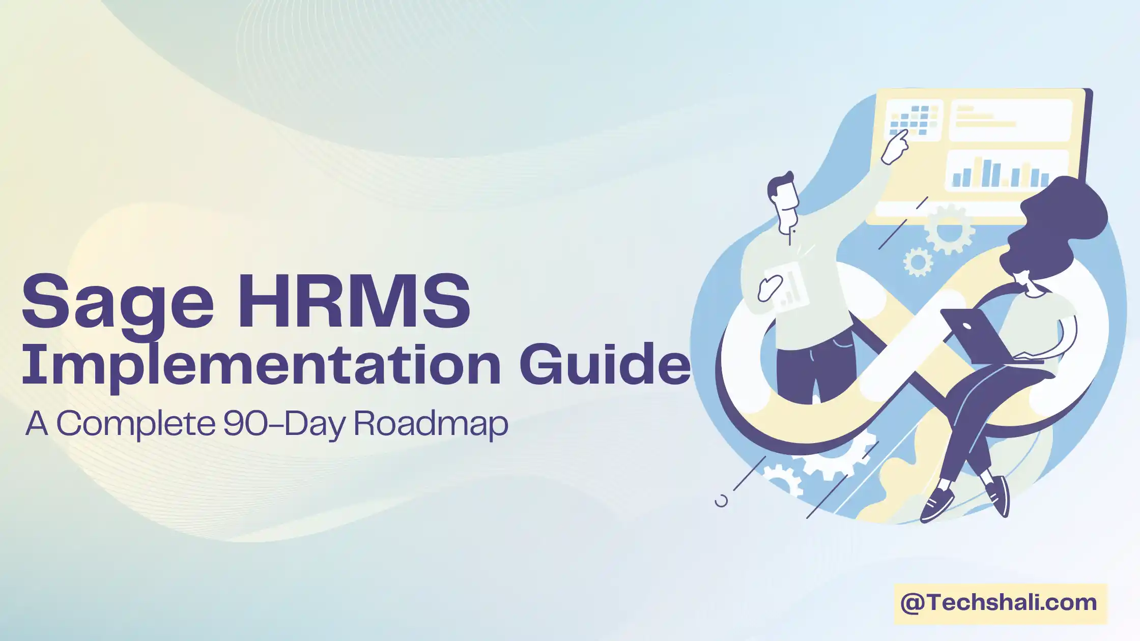 Learn How to Implement Sage HRMS in 90 Days: Step-by-Step Guide
